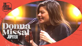 Donna Missal - Jupiter | The Circle° Sessions