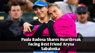 Paula Badosa Shares Heartbrea | Facing Best Friend Aryna Sabalenka at Miami Open Post Tragedy