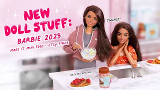 New Doll Stuff: Barbie 2023, Make it Mini Food, Etsy Finds & More