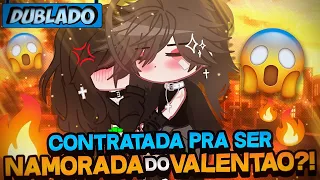 [DUBLADO] Contratada Para Ser.. Namorada Do VALENTÃO?! 💸🔥 | Mini Filme | Gacha Club