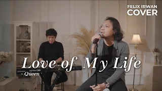 LOVE OF MY LIFE - QUEEN | FELIX IRWAN FT DAVID BONATUA