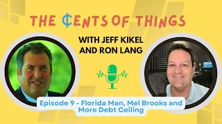 Florida Man Stories, Mel Brooks, and theLast of Debt Ceiling | The Cents Of Things Ep 9