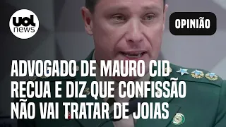 Advogado de Mauro Cid recua e diz que confissão não vai tratar do caso das joias de Bolsonaro