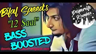 BILAL SAEED'S 12 SAAL | BASS Boosted | Remix | Use headphones for better experience!