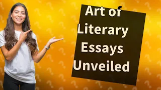 How Can I Easily Write a Literary Essay? Simple Techniques Explained