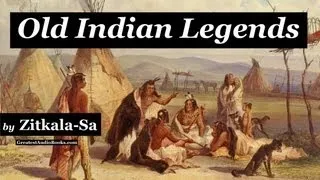 OLD INDIAN LEGENDS by Zitkala-Sa - FULL AudioBook | Greatest AudioBooks