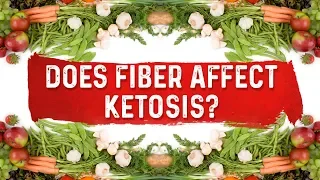 Will Fiber Knock Me Out of Ketosis? Fiber On Keto Diet By Dr. Berg