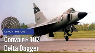 A Short History: The Convair F-102 Delta Dagger - America's Cold War Interceptor