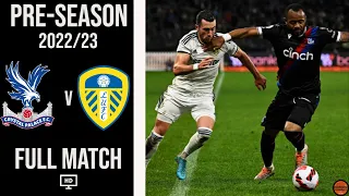 Crystal Palace Vs Leeds United  | Pre-Season Friendly 2022 | Full Match