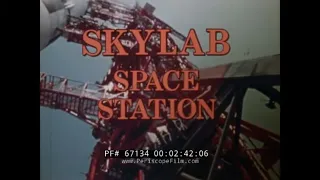 SKYLAB SPACE STATION  1970s NASA DOCUMENTARY FILM  FIRST AMERICAN SPACE STATION 67134