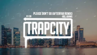 Joel Adams - Please Don't Go (Afterfab Remix)