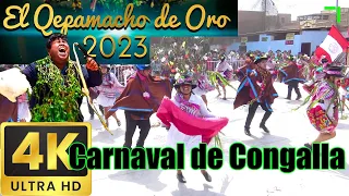 4K Carnaval de Congalla - Huancavelica - Sentiemiento Peruano de Tablada / Quepamacho Oro 2023 Maqta