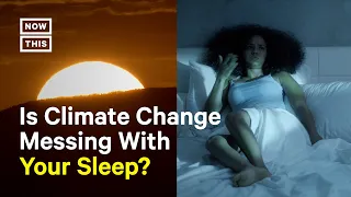 Study: People Are Losing Sleep Due to the Climate Crisis