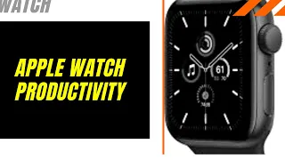 Apple Watch Productivity Apps