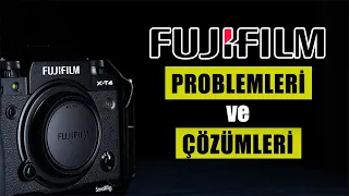 Fujifilm Kamera Problemleri ve Çözümleri | Fujifilm Sorunları & Sıkıntıları