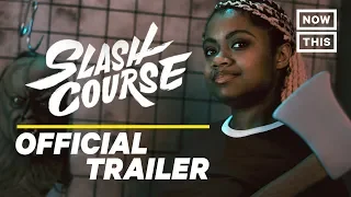 Welcome to Slash Course | NowThis Nerd