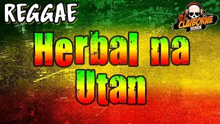 HERBAL NA UTAN (Rapapampam) | Halamana ✘ DJ Claiborne Reggae Remix