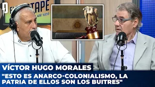 Víctor Hugo Morales: "Esto es anarco-colonialismo, la patria de ellos son los buitres"