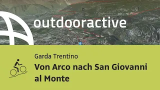 Mountainbike-tour am Gardasee: Von Arco nach San Giovanni al Monte