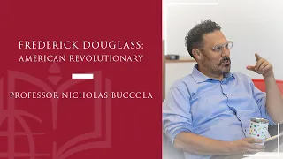 Frederick Douglass, American Revolutionary with Professor Nicholas Buccola