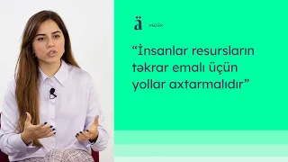 Dairəvi iqtisadiyyat nədir? | Nigar Əzizova