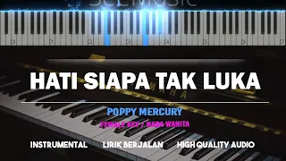 HATI SIAPA TAK LUKA ( Karaoke Akustik Piano - FEMALE KEY ) - Poppy Mercury