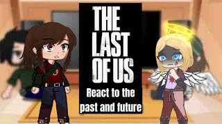 The last of us (Joel, Ellie, Tess and Sarah of part 1) react to the past and future/Gacha/spoilers!