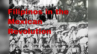 The Filipinos in Mexico's revolution!