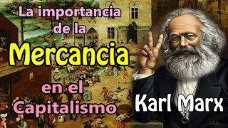 La mercancia: Valor de Uso y Valor de Cambio - Karl Marx | Historia del Pensamiento Economico