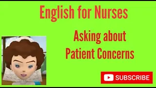 English for Nurses: Asking about Patient Concerns