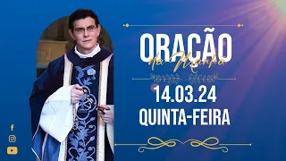 ORAÇÃO DA MANHÃ | 14/03/2024 |  @PadreManzottiOficial