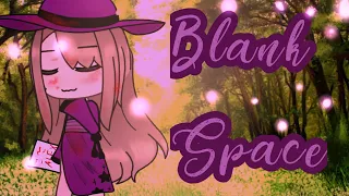 Blank Space || GLMV