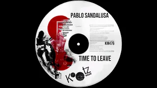 Pablo Sandalusa - Time to Leave (Original Mix)