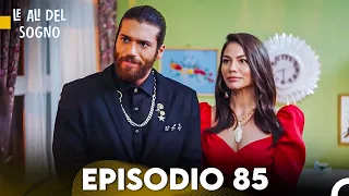 Le Ali del Sogno Episodio 85 (Italiano Doppiaggio)