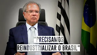 Paulo Guedes: "Precisamos reindustrializar o Brasil"