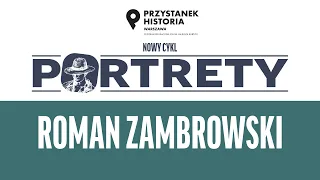 Komunista Roman Zambrowski – cykl Portrety odc. 3