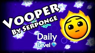 Geometry Dash - Vooper (By Serponge) ~ Daily Level #45 [All Coins]