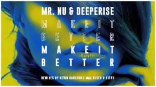 Mr. Nu & Deeperise - Make It Better (Kevin Karlson Remix)