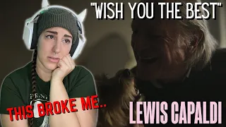 THIS BROKE ME... | Lewis Capaldi - Wish You The Best | FIRST TIME REACTION