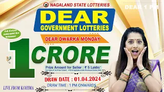 DEAR DWARKA MONDAY WEEKLY DRAW TIME DEAR 1 PM ONWARDS DRAW DATE 01.04.2024 NAGALAND STATE LOTTERIES