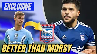 URGENT! HE'S BETTER THAN MORSY ! IPSWICH TOWN UPDATES ! IPSWICH TOWN NEWS