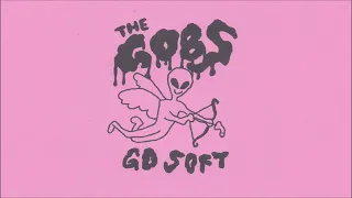 THE GOBS - "GO SOFT" (2023, full  EP)