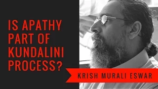 Is Spiritual or Emotional Apathy a Part of the Kundalini Process?
