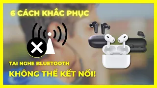 6 cách khắc phục tai nghe bluetooth không kết nối được với điện thoại!