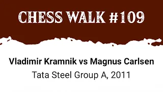 Vladimir Kramnik vs Magnus Carlsen • Tata Steel Group A, 2011