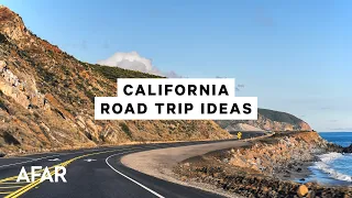 California Road Trips: The Best Places to Go