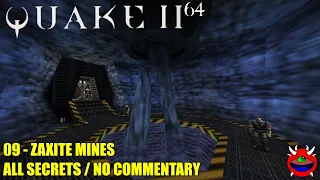 Quake 2 64 - 09 Zaxite Mines - All Secrets No Commentary