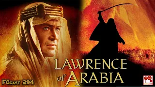 Лоуренс Аравийский (Lawrence of Arabia, 1962) — FGcast #294