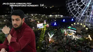 JALOLIDDIN AHMADALIYEV konserti  (Toshkent  2022 yil)