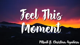 Feel This Moment -  Pitbull ft Christina Aguilera ( Lyrics)